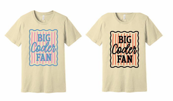 Coder "BIG CODER FAN"  Bella Canvas Tee