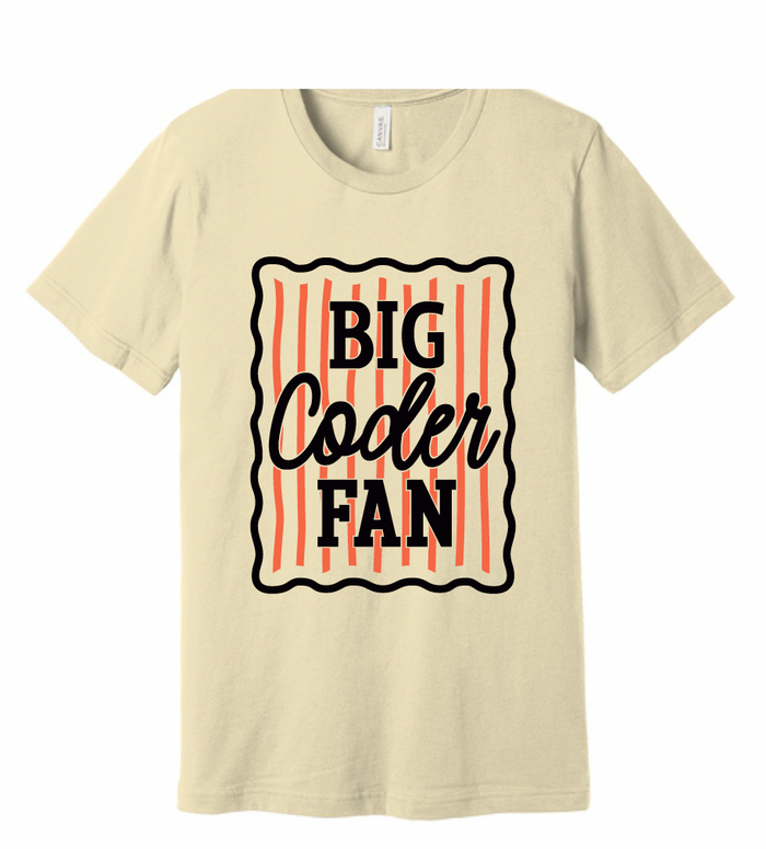Coder "BIG CODER FAN"  Bella Canvas Tee