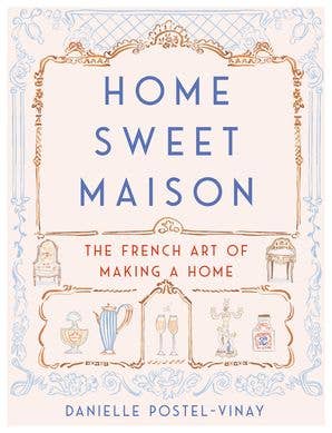Home Sweet Maison by Danielle Postel-Vinay