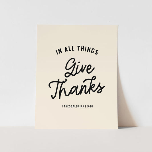 {Neutral} In All Things Give Thanks Art Print